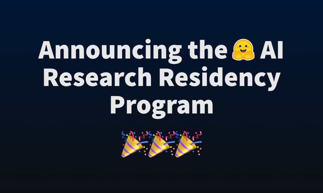 Announcing the 🤗 AI Research Residency Program