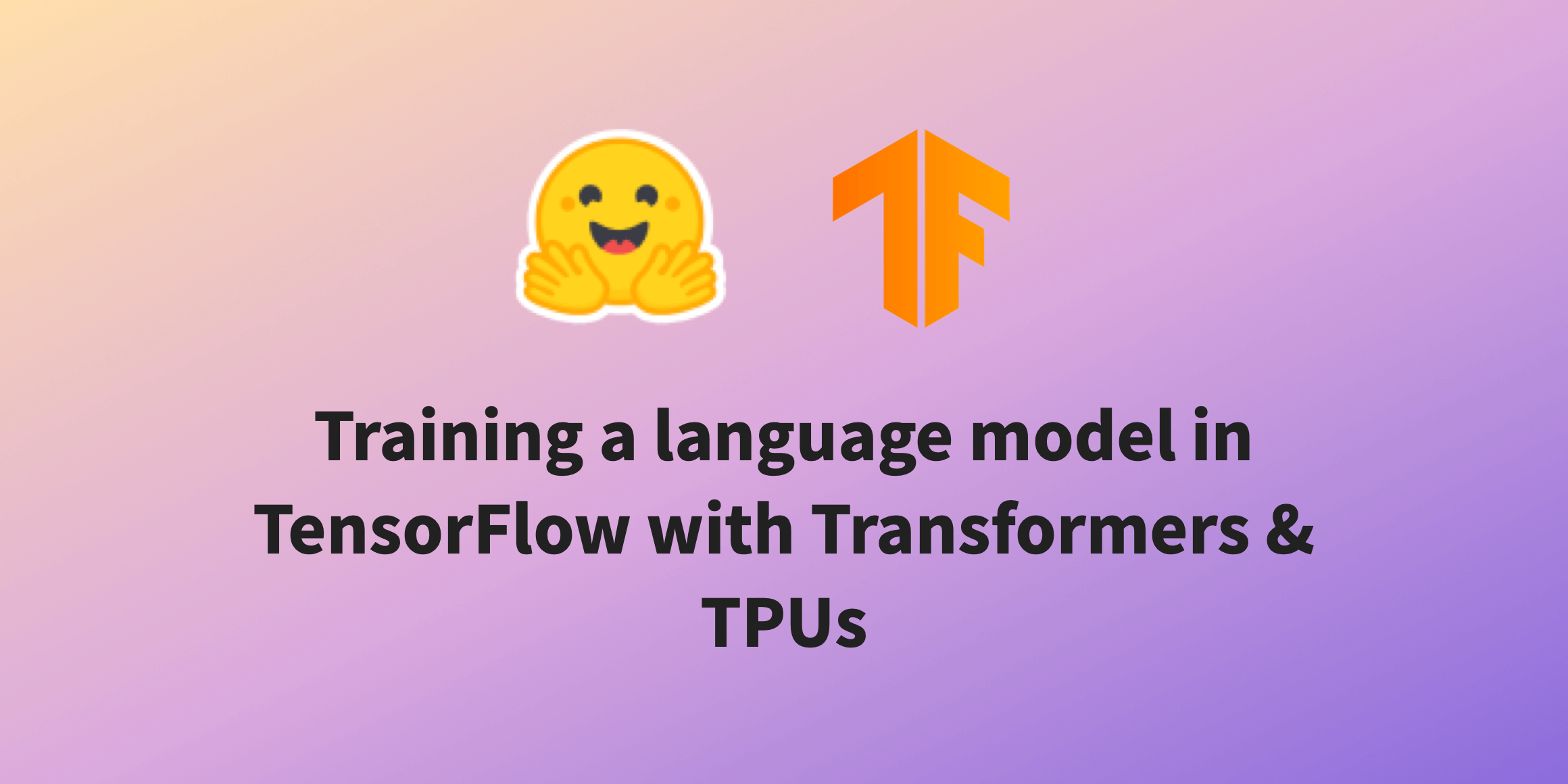 Training a language model with 🤗 Transformers using TensorFlow and TPUs