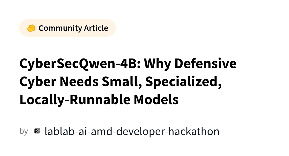CyberSecQwen-4B: Why Defensive Cyber Needs Small, Specialized, Locally-Runnable Models