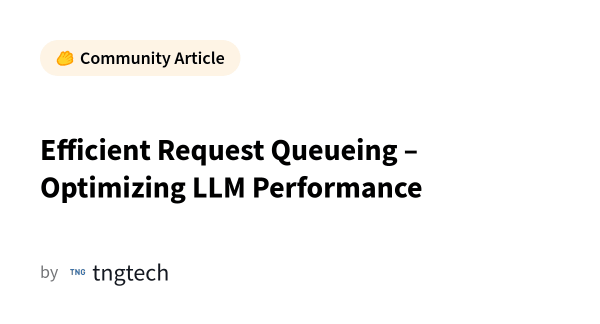 Efficient Request Queueing – Optimizing LLM Performance